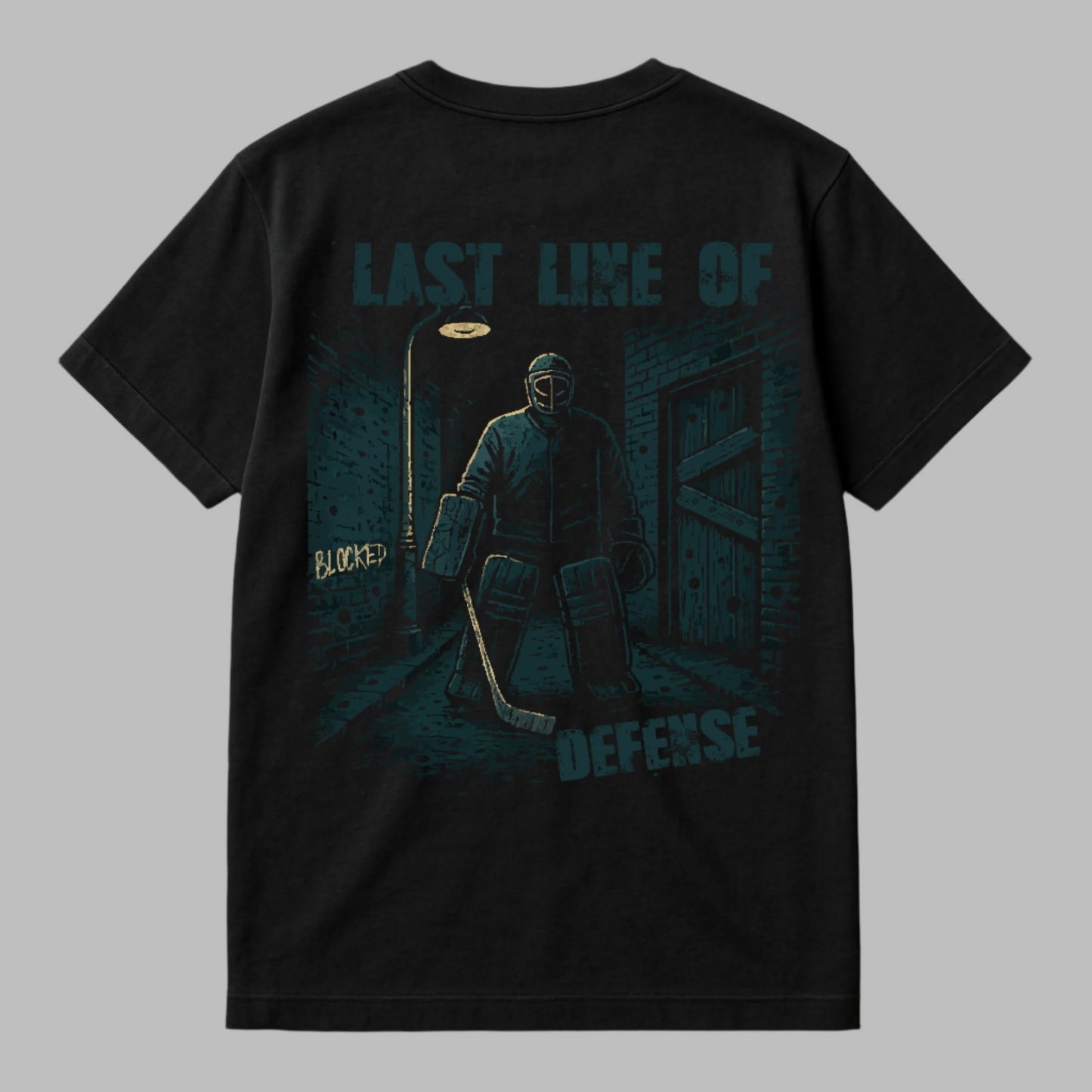 Last Line of Defense Hockey T-Shirt | Fresh as Puck